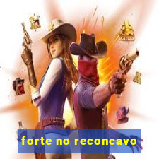 forte no reconcavo